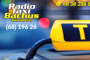 TAXI ŚWIEBODZIN — RADIO TAXI „BACHUS ” — TAKSÓWKA ŚWIEBODZIN — TAXI 24H — TAXI ŁAGÓW